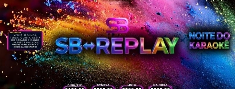 Evento: SB - QUARTA REPLAY C/ KARAOKE