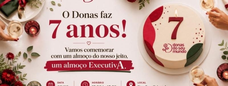 Almoço ExecutivA - niver 7 anos do Donas!