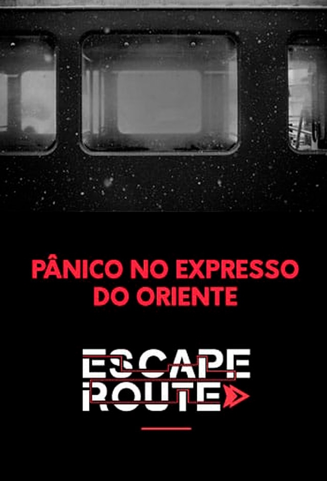 Evento: Pânico Do Expresso Do Oriente - Escape Route