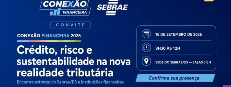 Conexão Financeira 2026: Crédito, risco e sustentabilidade na nova realidade tributária