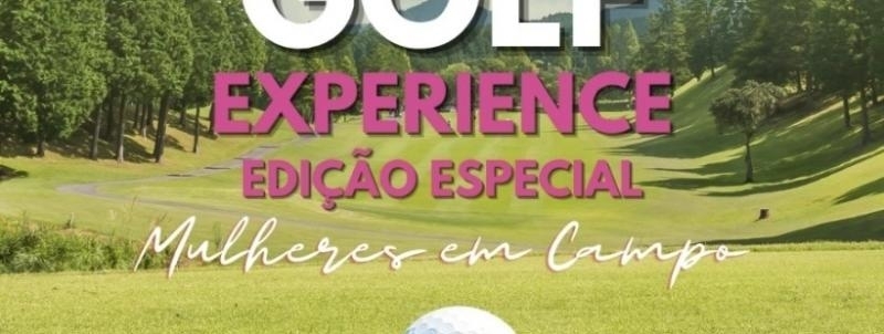 GOLF EXPERIENCE | MULHERES EM CAMPO