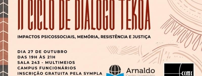 II Ciclo de Diálogo TEKOÁ: Impactos Psicossociais, Memória, Resistência e Justiça