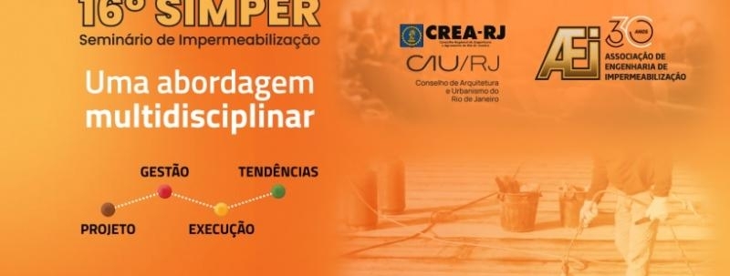 Evento: 16º SIMPER - Seminário de Impermeabilização da AEI: Uma Abordagem Multidisciplinar