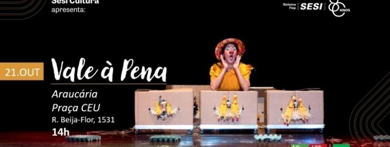 Evento: Vale à Pena | Circuito Cultural Sesi | Araucária