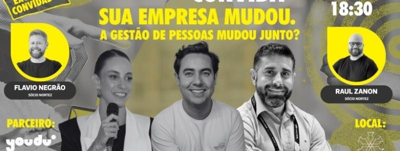 NORTEZ CONVIDA - Sua empresa mudou. A gestão de pessoas mudou junto?