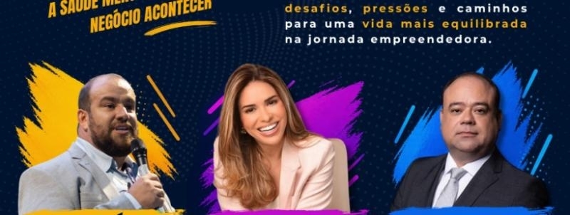 Evento: Por Trás do CNPJ: A Saúde Mental de Quem Faz o Negócio Acontecer