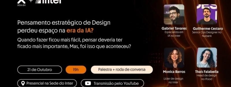 IxDABH | Meetup Outubro - Pensamento estratégico de Design perdeu espaço na era da IA?