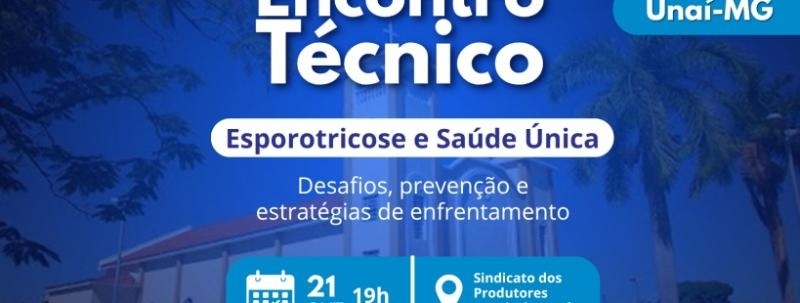 Evento: ESPOROTRICOSE E SAÚDE ÚNICA Desafios, prevenção e estratégias de enfrentamento  Edição: Unaí/MG