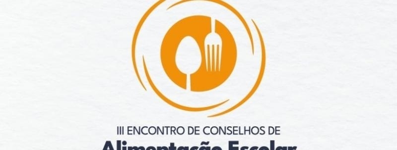 III Encontro de Conselhos de Alimentação Escolar da Região Centro-Oeste