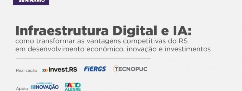 Infraestrutura Digital e IA: como transformar as vantagens competitivas do RS em desenvolvimento