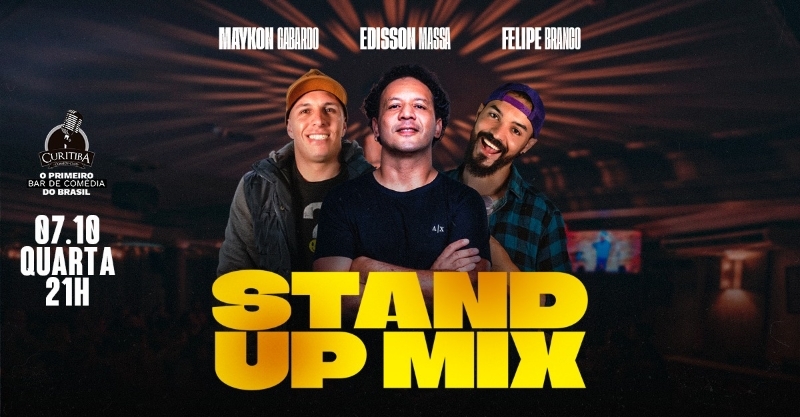 Evento: STAND UP MIX COM MAYKON GABARADO, EDISSON MASSA E FELIPE BRANCO