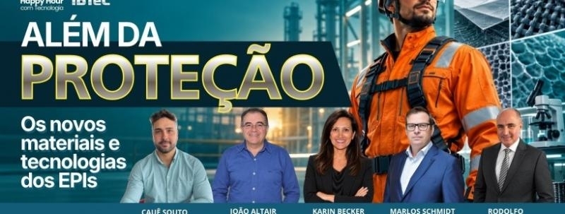 Happy Hour com Tecnologia - Além da proteção: os novos materiais e tecnologias dos EPIs