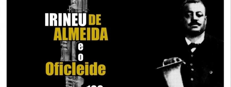 Evento: Irineu de Almeida e o Oflicleide - 10 anos depois - Casa do Choro