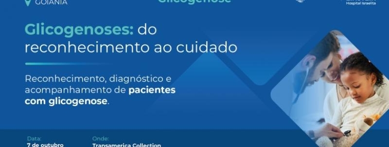 Glicogenoses: do reconhecimento ao cuidado (Goiânia)