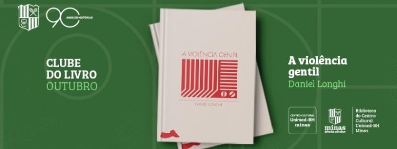 Evento: CLUBE DO LIVRO: A VIOLÊNCIA GENTIL DE DANIEL LONGHI