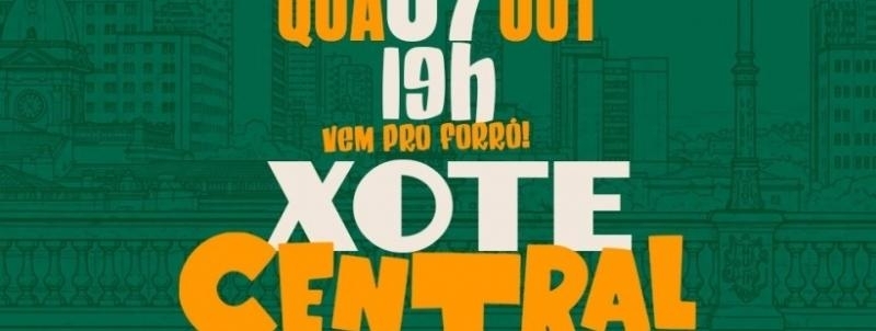 Evento: ÚLTIMA QUARTA-FEIRA DO  XOTE CENTRAL!