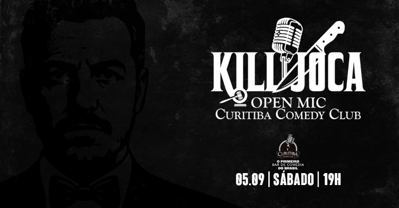 OPEN MIC - KILL JOCA - Comediantes Iniciantes
