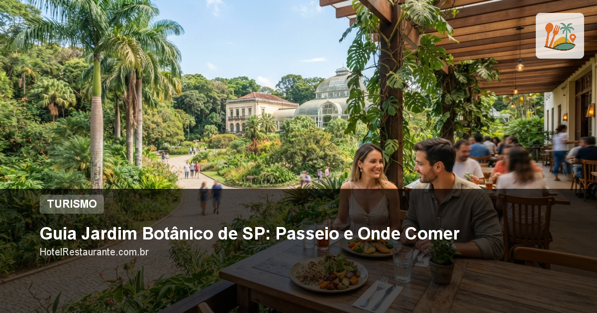 Guia Jardim Botânico de SP: Passeio e Onde Comer