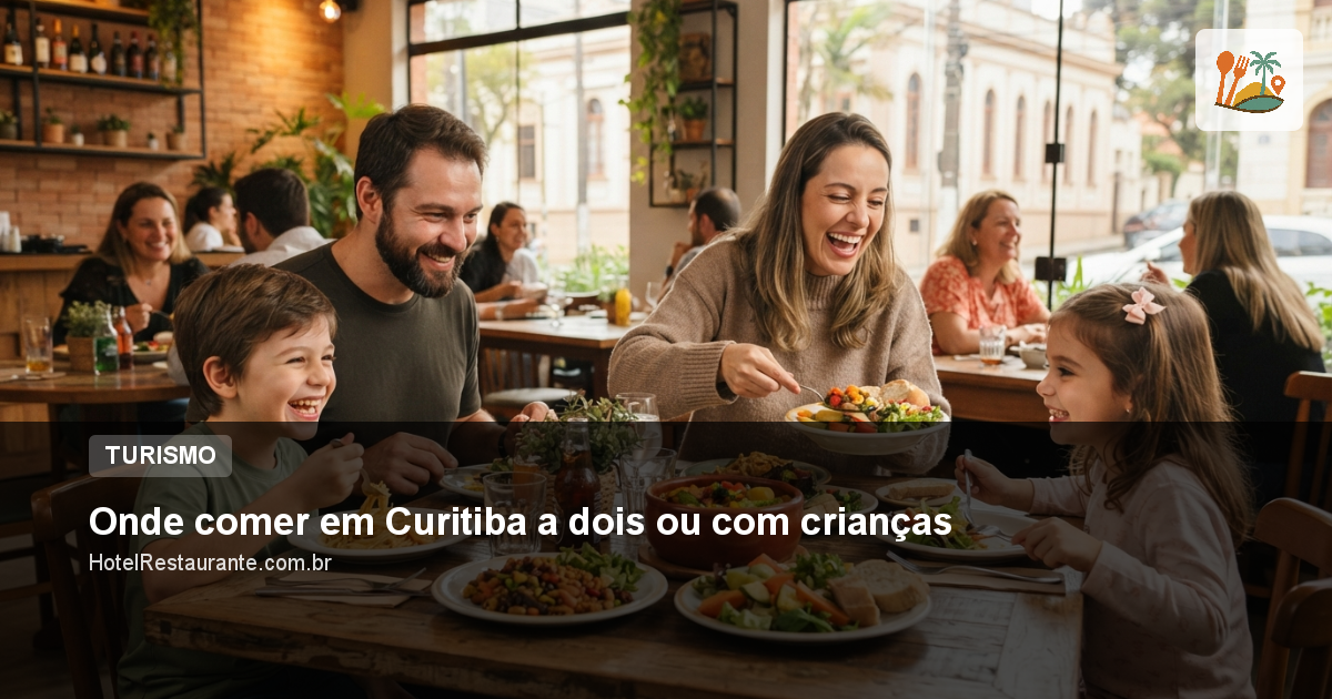 Onde comer em Curitiba a dois ou com crianças