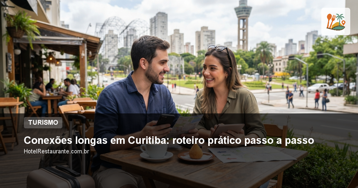 Conexões longas em Curitiba: roteiro prático passo a passo